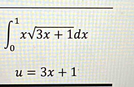 ∈t _0^(1xsqrt 3x+1)dx
u=3x+1