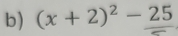 (x+2)^2-25