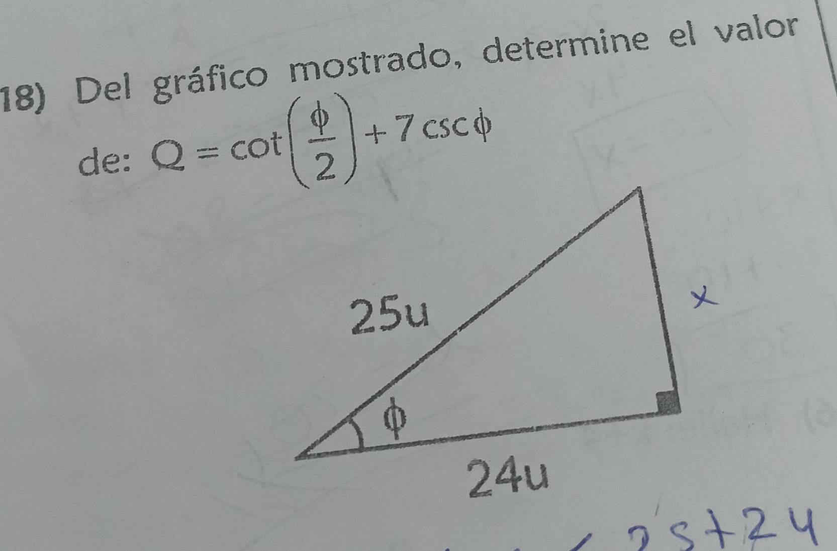 Del gráfico mostrado, determine el valor 
de: Q=cot ( phi /2 )+7csc phi