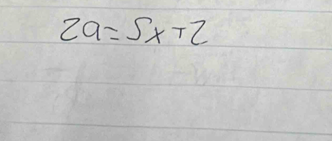 2a=5x+2