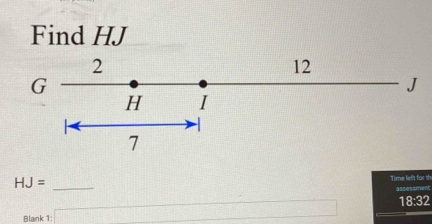 Find HJ
HJ= _Time lefs for th 
assessment 
18:32 
Blank 3: