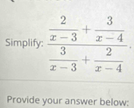 Simplify
Provide your answer below: