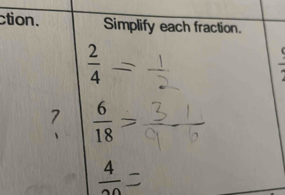 ction. 
Simplify each fraction.
 2/4 
=

 4/20 