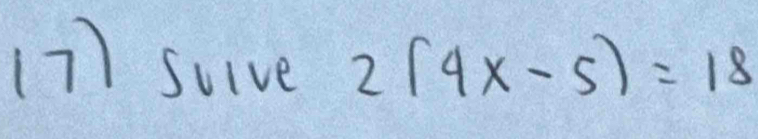 suive 2(4x-5)=18