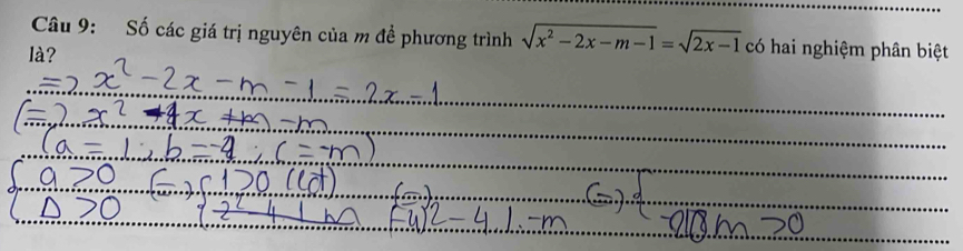 Số các giá trị nguyên của m đề phương trình sqrt(x^2-2x-m-1)=sqrt(2x-1) có hai nghiệm phân biệt 
là?