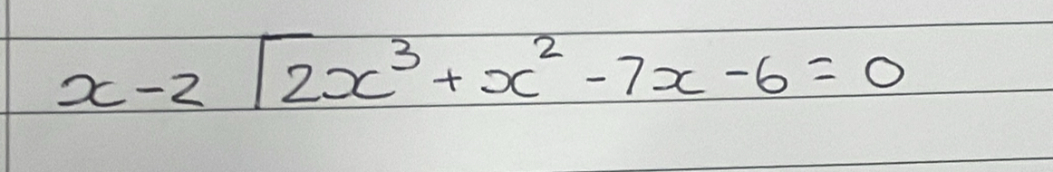 x-2[2x^3+x^2-7x-6=0