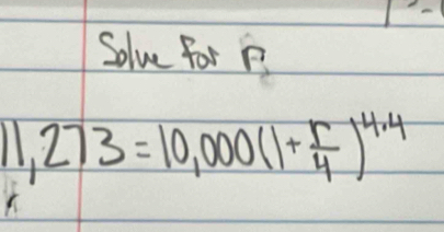 Solvue for B
11,273=10,000(1+ r/4 )^4.4