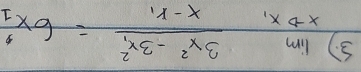 limlimits _xto x_1frac 3x^2-3x^2_1x-x_1=6x_1'