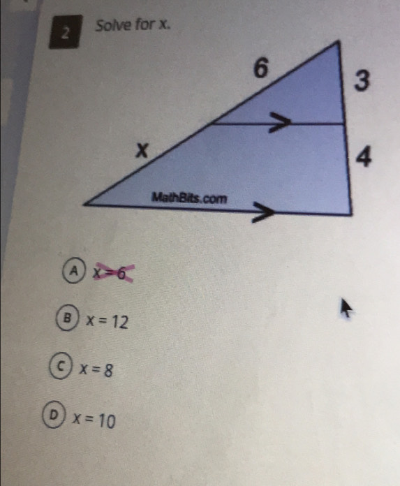 Solve for x.
a x=6
B x=12
c x=8
D x=10