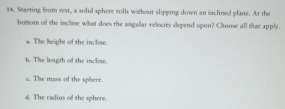 Solved: Starting from rest, a solid sphere rolls without slipping down ...