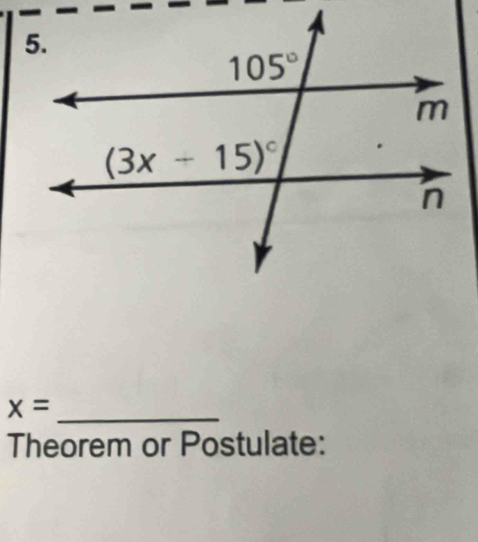 x= _
Theorem or Postulate: