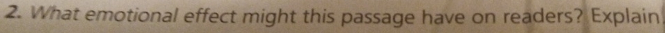 What emotional effect might this passage have on readers? Explain