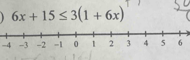 6x+15≤ 3(1+6x)
-4