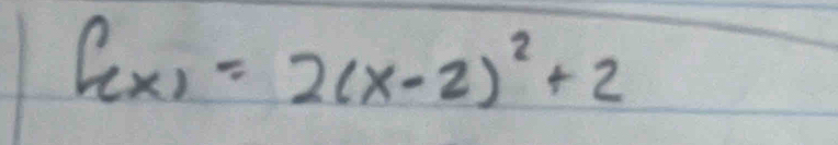 f(x)=2(x-2)^2+2