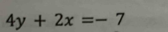 4y+2x=-7