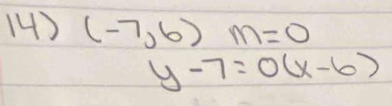 (-7,6)m=0
y-7=0(x-6)