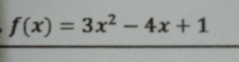 f(x)=3x^2-4x+1