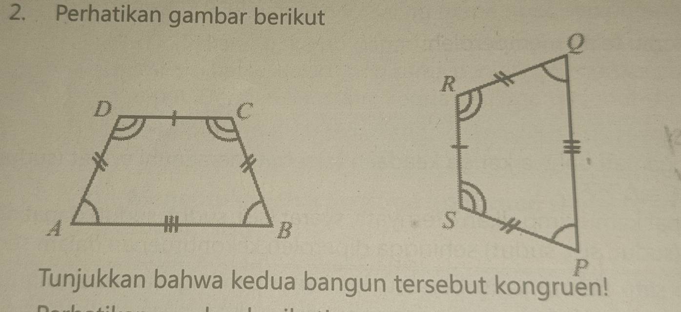 Perhatikan gambar berikut 
Tunjukkan bahwa kedua bangun tersebut kongruen!