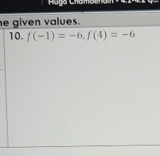 ugo Chambenan 
he given values. 
10. f(-1)=-6, f(4)=-6