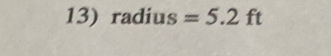 radius =5.2ft