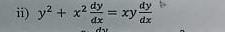 ii) y^2+x^2 dy/dx =xy dy/dx 