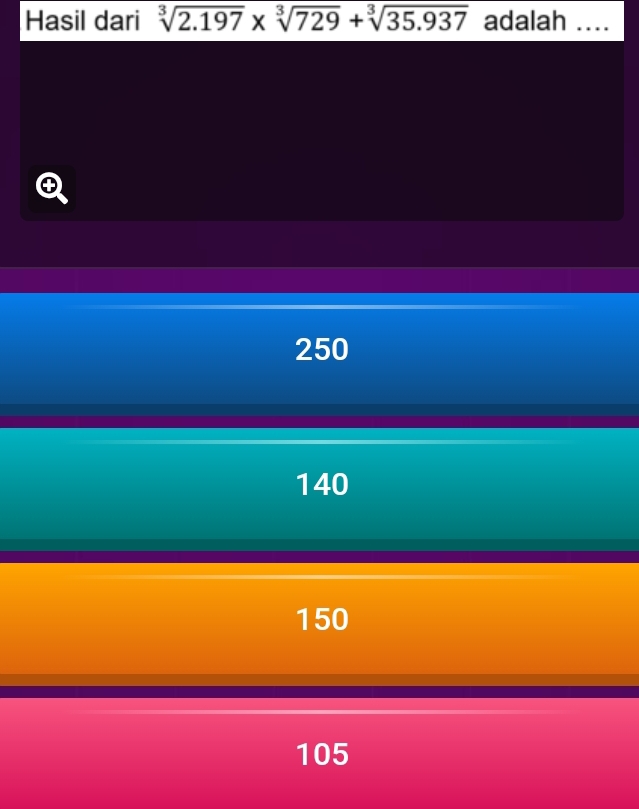 Hasil dari sqrt[3](2.197)* sqrt[3](729)+sqrt[3](35.937) adalah ....
④
250
140
150
105