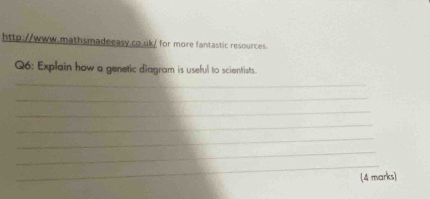 for more fantastic resources. 
Q6: Explain how a genetic diagram is useful to scientists. 
_ 
_ 
_ 
_ 
_ 
_ 
_ 
(4 marks)