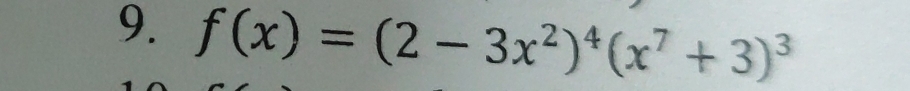 f(x)=(2-3x^2)^4(x^7+3)^3