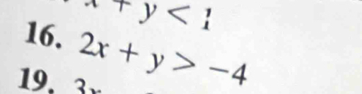 x+y<1</tex> 
16. 2x+y>-4
19. 3