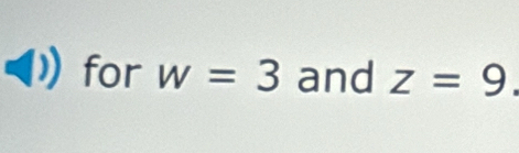 for w=3 and z=9