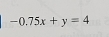 -0.75x+y=4