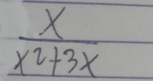  x/x^2+3x 