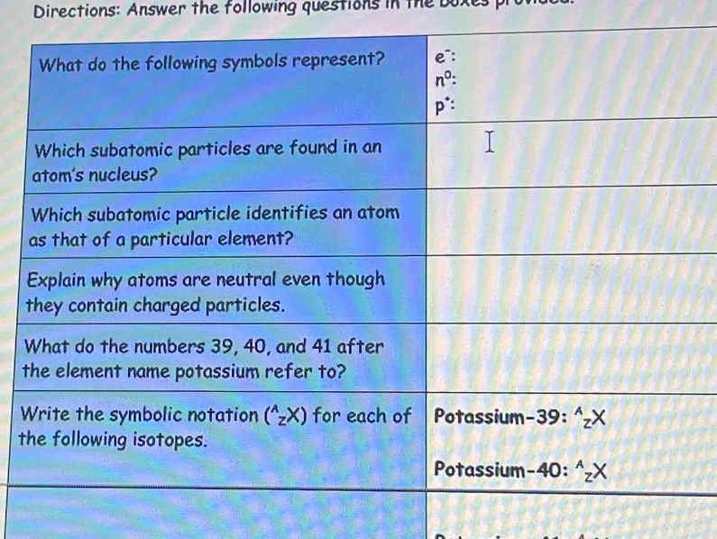 Directions: Answer the following questions in the boxes pro
t
t