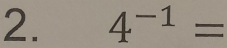 4^(-1)=