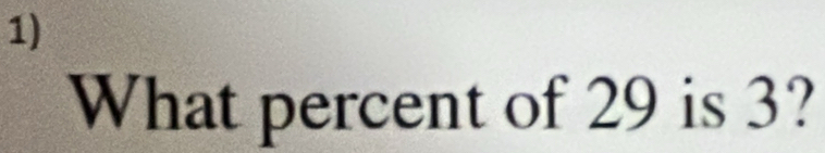 What percent of 29 is 3?