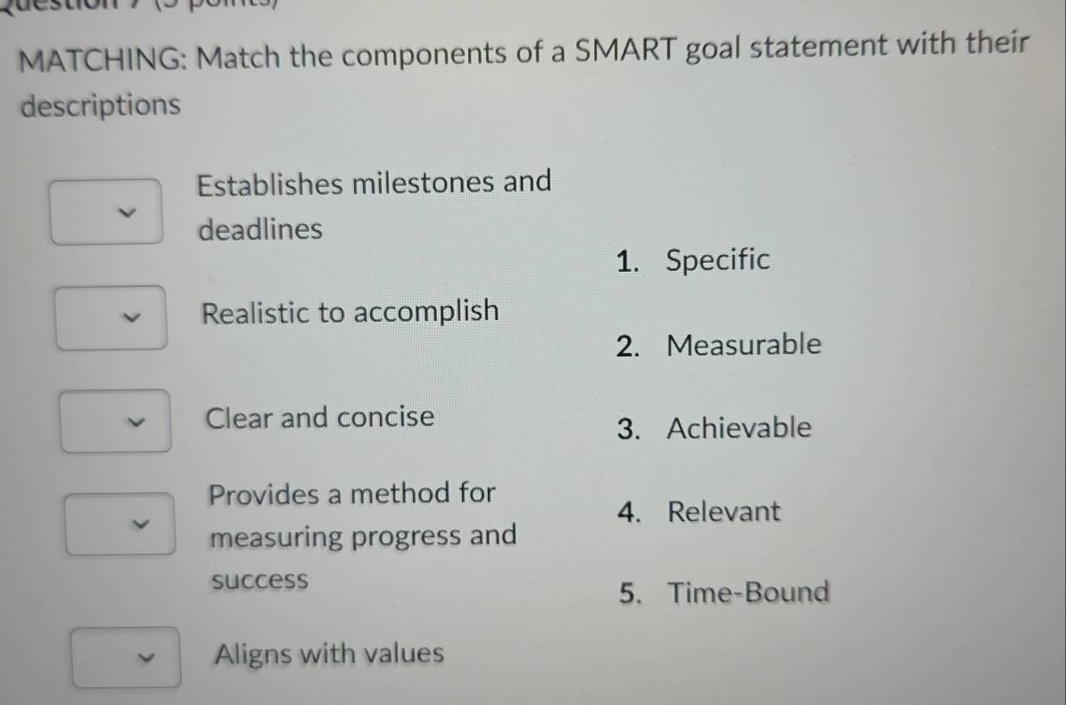 Solved: MATCHING: Match the components of a SMART goal statement with ...