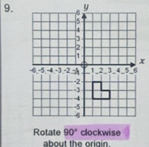 Rotate  
about the oriqin.