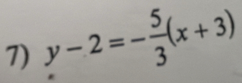 y-2=- 5/3 (x+3)