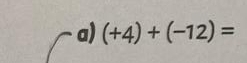 (+4)+(-12)=