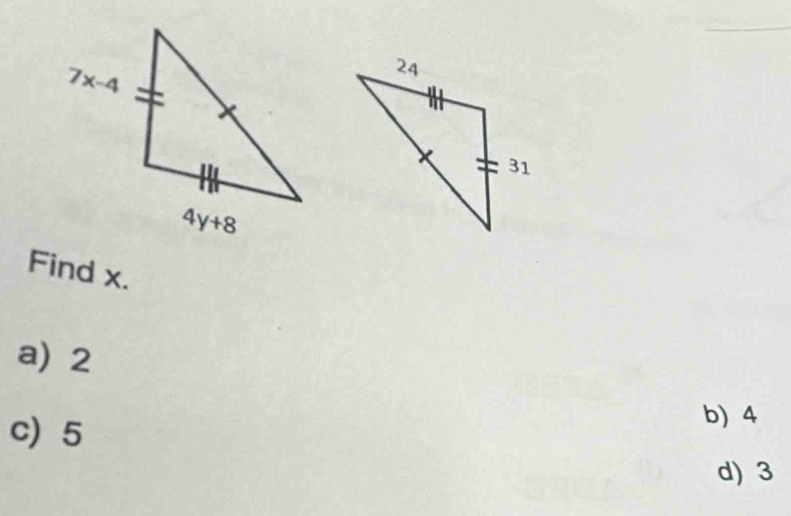 Find x.
a) 2
c) 5
b) 4
d) 3