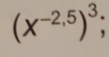 (X^(-2,5))^3;