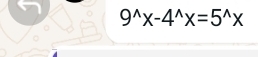 9^(wedge)x-4^(wedge)x=5^(wedge)x