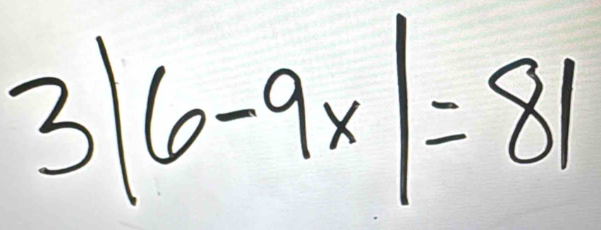 3|6-9x|=81