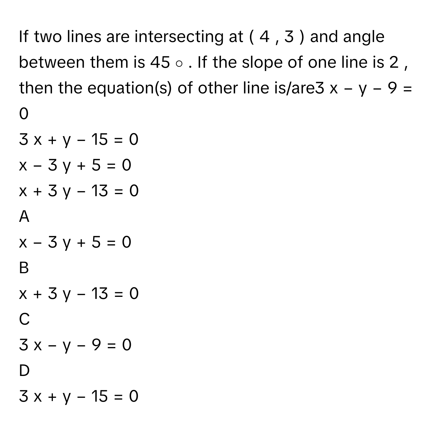 Solved: If two lines are intersecting at ( 4 , 3 ) and angle between ...