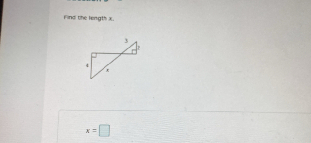 Find the length x.
3
2
4
x
x=□