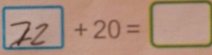 22□ +20=_ _ _ 