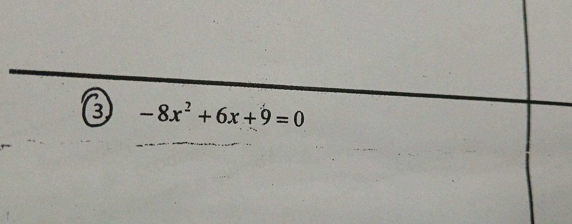 ③ -8x^2+6x+9=0