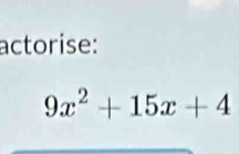 actorise:
9x^2+15x+4