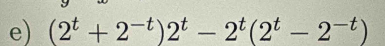 (2^t+2^(-t))2^t-2^t(2^t-2^(-t))