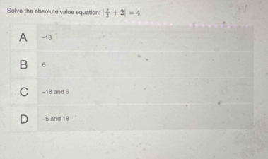 Solve the absolute value equation: | z/3 +2|=4